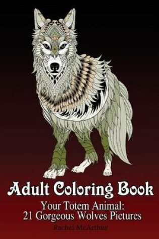 Cover of Adult Coloring Book: Your Totem Animal