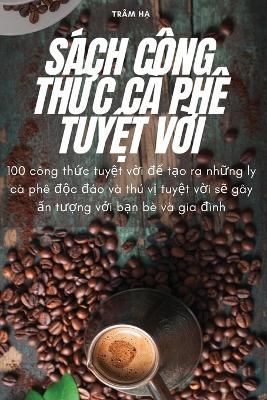 Cover of Sách Công ThỨc CÀ Phê TuyỆt VỜi