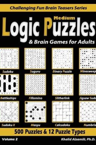 Cover of Medium Logic Puzzles & Brain Games for Adults