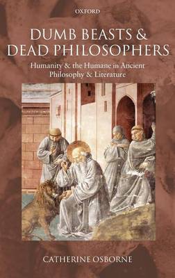 Book cover for Dumb Beasts and Dead Philosophers: Humanity and the Humane in Ancient Philosophy and Literature