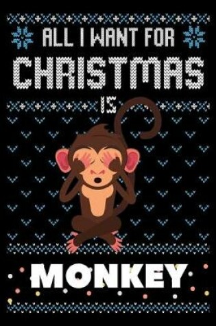 Cover of All I Want For Christmas Is Monkey
