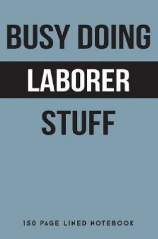 Cover of Busy Doing Laborer Stuff