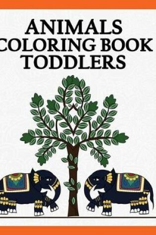 Cover of Animals Coloring Book Toddlers