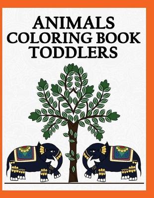 Book cover for Animals Coloring Book Toddlers