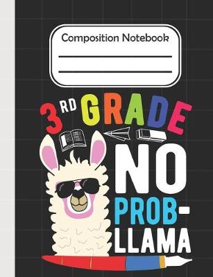 Book cover for 3rd Grade No Prob Llama - Composition Notebook