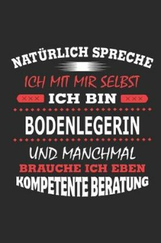 Cover of Natürlich spreche ich mit mir selbst Ich bin Bodenlegerin und manchmal brauche ich eben kompetente Beratung