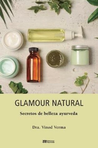 Cover of Glamour natural - Consejos de belleza ayurveda