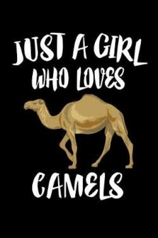 Cover of Just A Girl Who Loves Camels