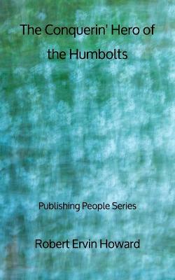 Book cover for The Conquerin' Hero of the Humbolts - Publishing People Series