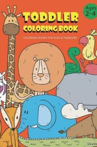 Cover of Toddler Coloring Books Ages 2-4