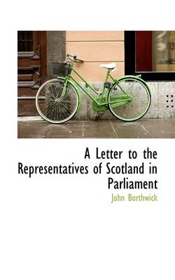 Book cover for A Letter to the Representatives of Scotland in Parliament