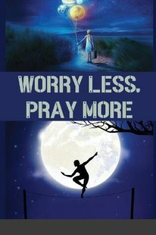 Cover of Worry Less, Pray More