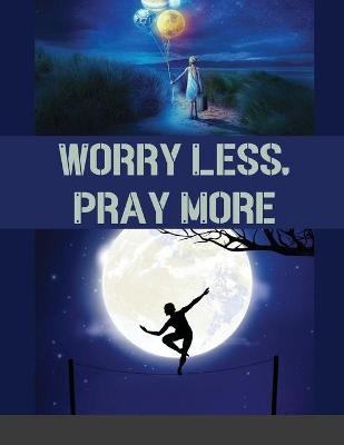 Book cover for Worry Less, Pray More