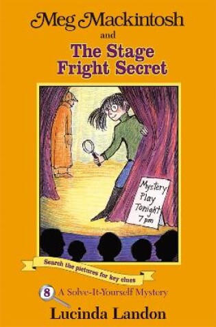 Cover of Meg Mackintosh and the Stage Fright Secret Volume 8
