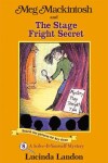 Book cover for Meg Mackintosh and the Stage Fright Secret Volume 8