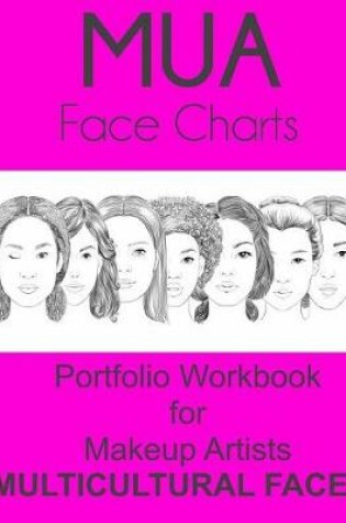 Cover of MUA Face Charts Portfolio Workbook for Makeup Artists Multicultural Faces