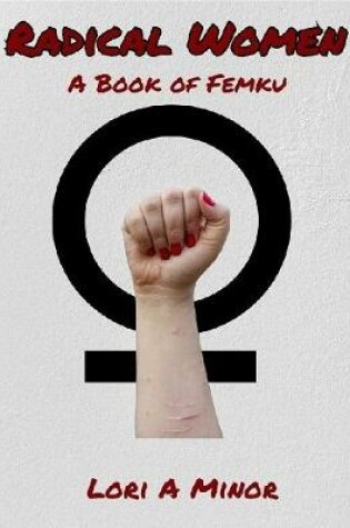 Cover of Radical Women: A Book of Femku