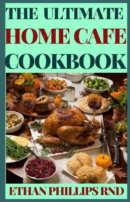 Book cover for The Ultimate Home Cafe Cookbook