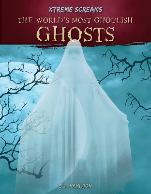 Book cover for The World’s Most Ghoulish Ghosts