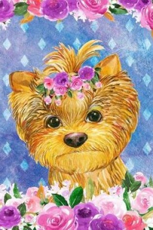 Cover of My Big Fat Bullet Journal for Dog Lovers Yorkshire Terrier in Flowers