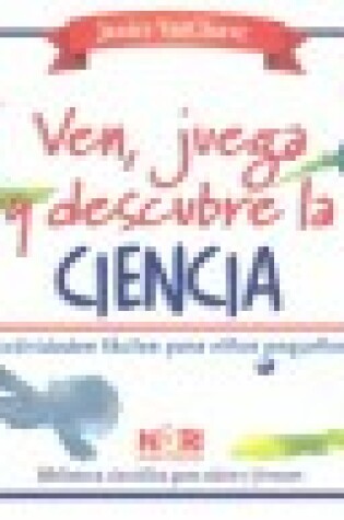 Cover of Ven, Juega y Descubre la Ciencia