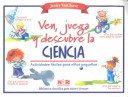 Book cover for Ven, Juega y Descubre la Ciencia
