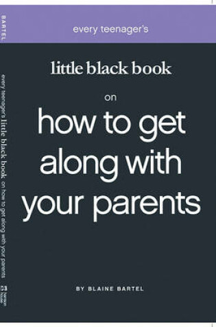 Cover of Little Black Book on How to Get Along with Your Parents