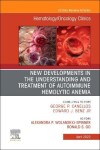 Book cover for New Developments in the Understanding and Treatment of Autoimmune Hemolytic Anemia, an Issue of Hematology/Oncology Clinics of North America, E-Book