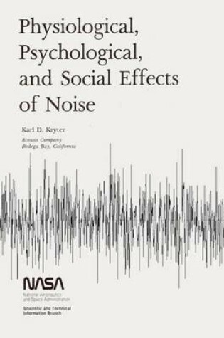 Cover of Physiological, Psychological, and Social Effects of Noise