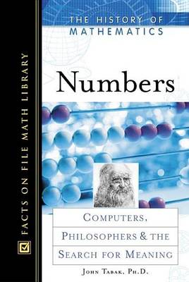 Book cover for Numbers; Computers, Philosophers, and the Search for Meaning. Facts on File Math Library: The History of Mathematics.