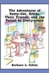 Book cover for The Adventures of Patty-Cat, Kittle, Their Friends and the Portal to Everywhere