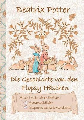 Book cover for Die Geschichte von den Flopsy Häschen (inklusive Ausmalbilder und Cliparts zum Download)