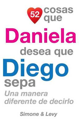 Book cover for 52 Cosas Que Daniela Desea Que Diego Sepa