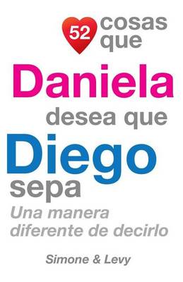 Cover of 52 Cosas Que Daniela Desea Que Diego Sepa