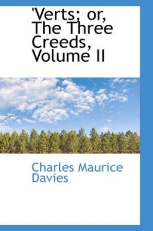 Cover of Verts; Or, the Three Creeds, Volume II