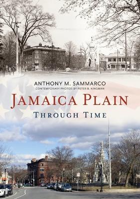 Book cover for Jamaica Plain Through Time