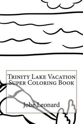 Book cover for Trinity Lake Vacation Super Coloring Book