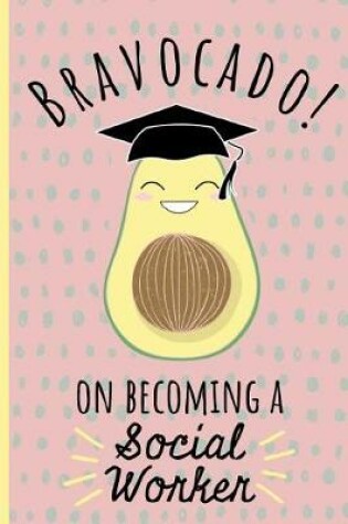 Cover of Bravocado! on becoming a Social Worker