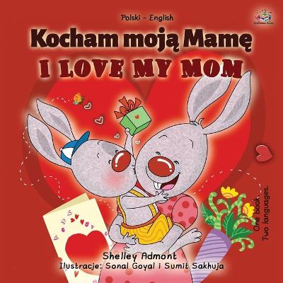 Cover of I Love My Mom (Polish English Bilingual Book for Kids)