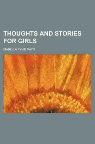 Cover of Thoughts and Stories for Girls