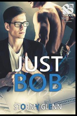 Book cover for Just Bob [Assassins Inc. 1] (the Stormy Glenn Manlove Collection)