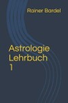 Book cover for Astrologie Lehrbuch 1