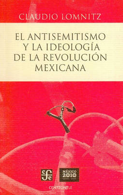 Cover of El Antisemitismo y la Ideologia de la Revolucion Mexicana