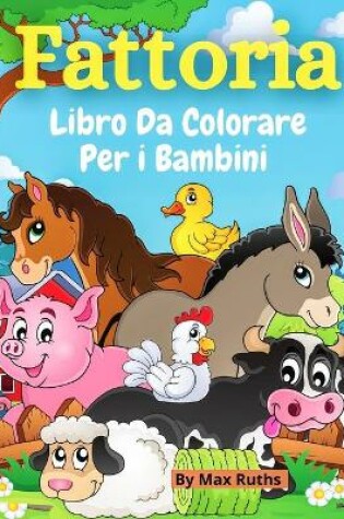 Cover of Fattoria Libro Da Colorare Per i Bambini