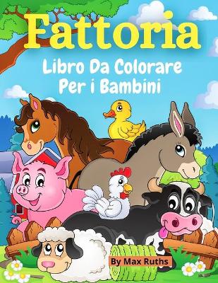 Book cover for Fattoria Libro Da Colorare Per i Bambini