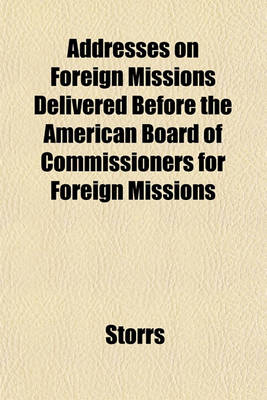 Book cover for Addresses on Foreign Missions Delivered Before the American Board of Commissioners for Foreign Missions