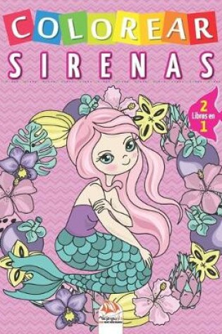 Cover of Colorear sirenas - 2 libros en 1