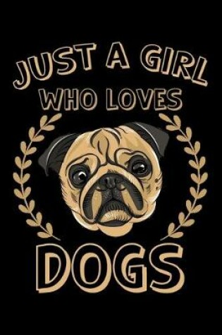 Cover of just a girl who loves dogs