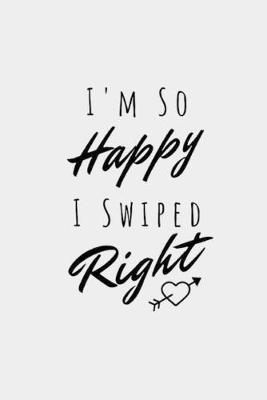 Book cover for I'm So Happy I Swiped Right