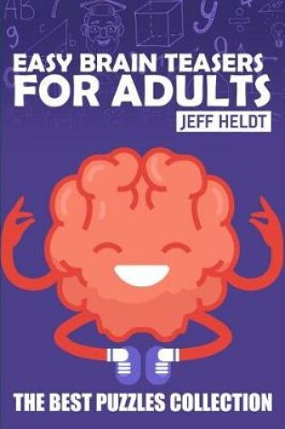 Cover of Easy Brain Teasers For Adults